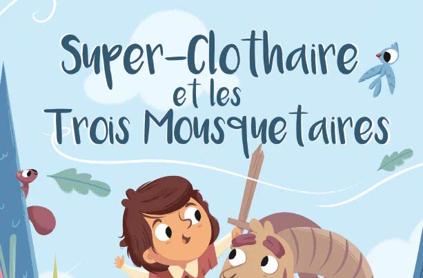 Super-Clothaire et les trois mousquetaires (2021)