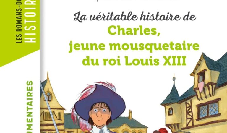 La véritable histoire de Charles, jeune mousquetaire du roi Louis XIII (2024)