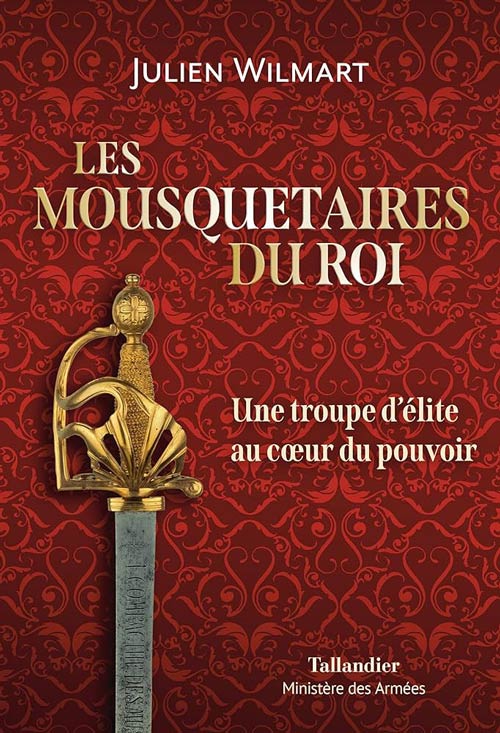 Les Mousquetaires du roi - une troupe d'élite au cœur du pouvoir